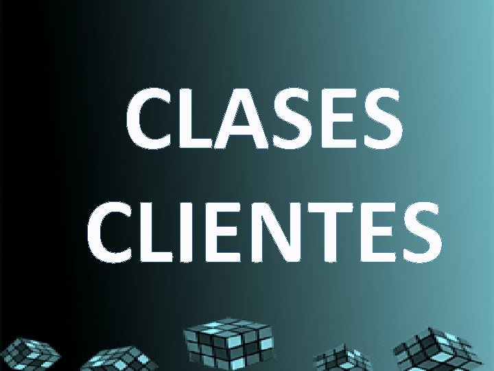CLASES CLIENTES CLASES CLIENTES
