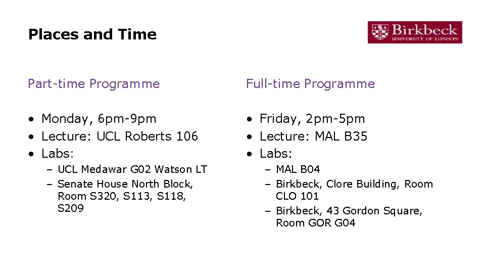 Places and Time Part-time Programme Full-time Programme • Monday, 6 pm-9 pm • Lecture: