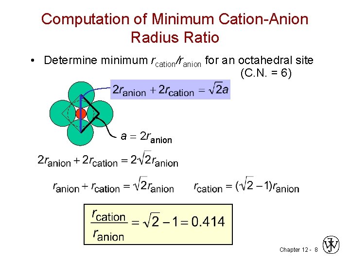 Computation of Minimum Cation-Anion Radius Ratio • Determine minimum rcation/ranion for an octahedral site