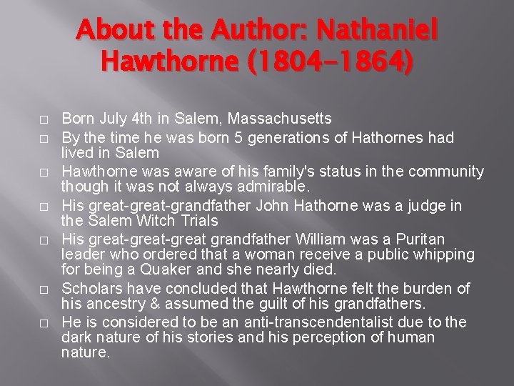 About the Author: Nathaniel Hawthorne (1804 -1864) � � � � Born July 4