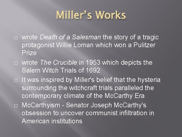 Miller’s Works � � wrote Death of a Salesman the story of a tragic