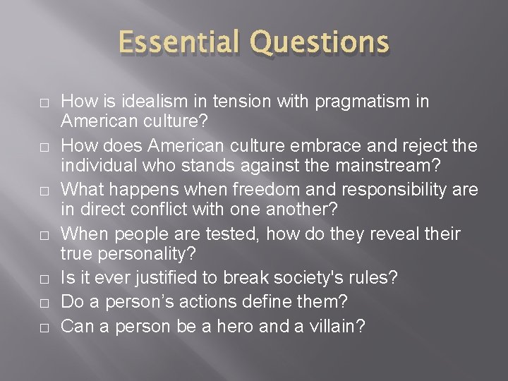 Essential Questions � � � � How is idealism in tension with pragmatism in