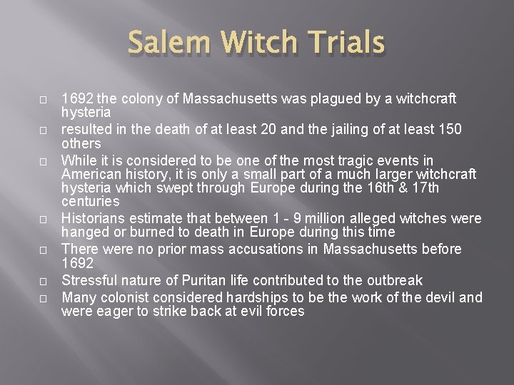 Salem Witch Trials � � � � 1692 the colony of Massachusetts was plagued