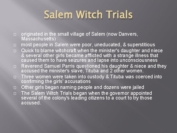 Salem Witch Trials � � � � originated in the small village of Salem