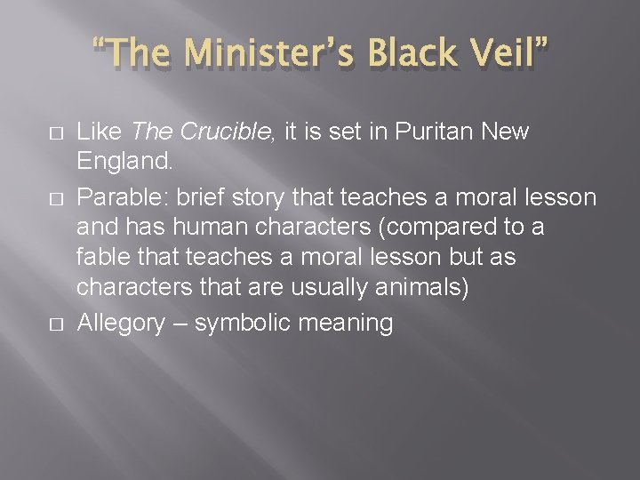 “The Minister’s Black Veil” � � � Like The Crucible, it is set in