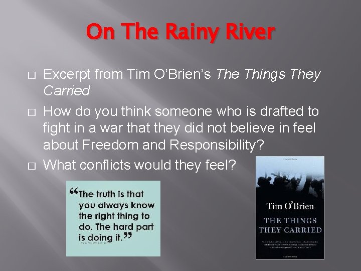 On The Rainy River � � � Excerpt from Tim O’Brien’s The Things They