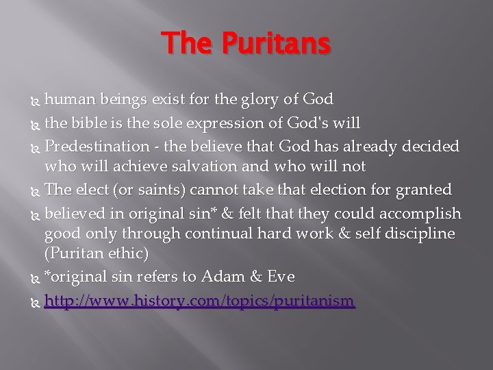 The Puritans human beings exist for the glory of God the bible is the