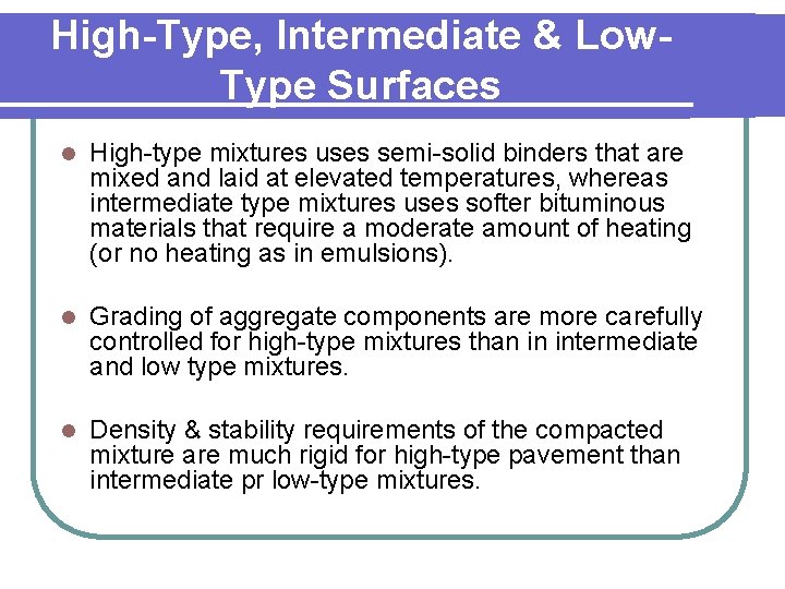 High-Type, Intermediate & Low. Type Surfaces l High-type mixtures uses semi-solid binders that are