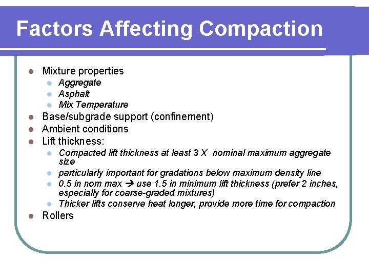 Factors Affecting Compaction l Mixture properties l l l Base/subgrade support (confinement) Ambient conditions