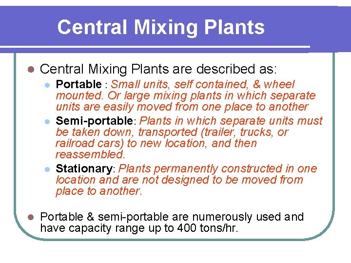 Central Mixing Plants l Central Mixing Plants are described as: l l Portable :