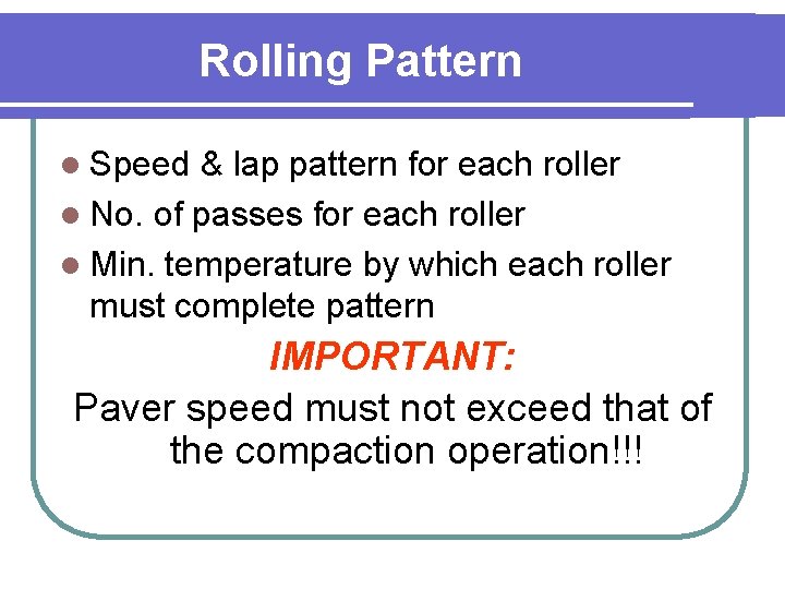 Rolling Pattern l Speed & lap pattern for each roller l No. of passes