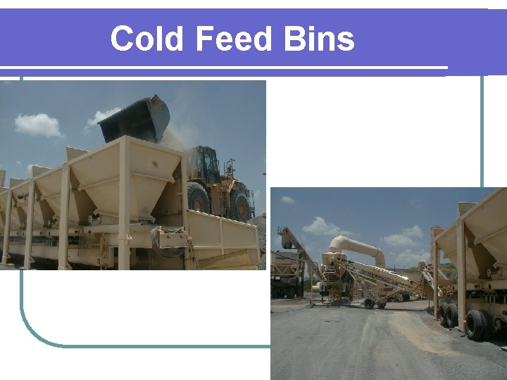 Cold Feed Bins 