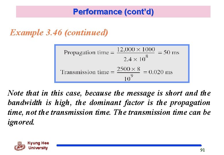 Performance (cont’d) Example 3. 46 (continued) Note that in this case, because the message