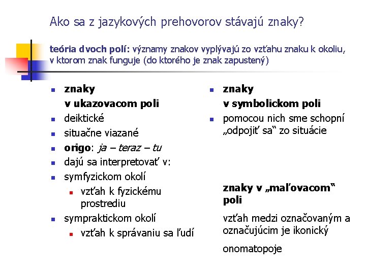 Ako sa z jazykových prehovorov stávajú znaky? teória dvoch polí: významy znakov vyplývajú zo