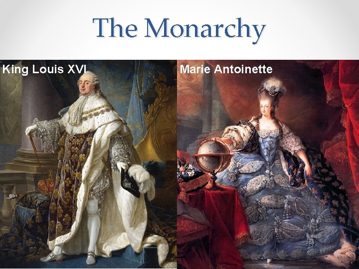 The Monarchy King Louis XVI Marie Antoinette 