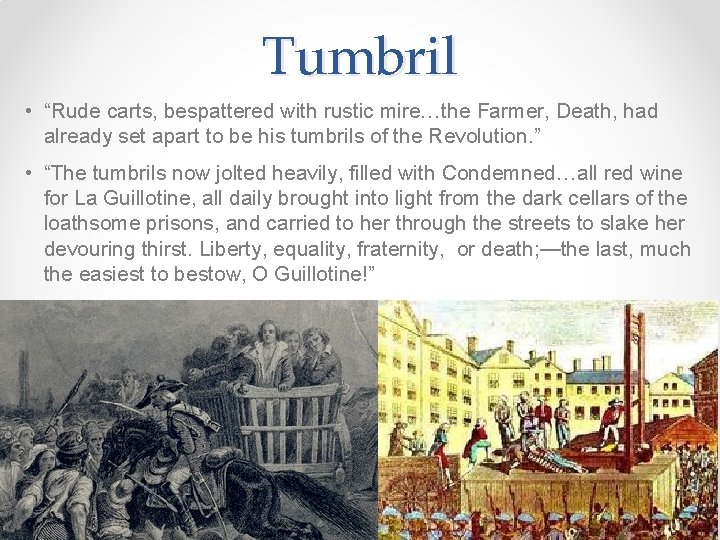 Tumbril • “Rude carts, bespattered with rustic mire…the Farmer, Death, had already set apart