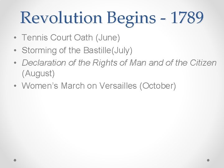Revolution Begins - 1789 • Tennis Court Oath (June) • Storming of the Bastille(July)