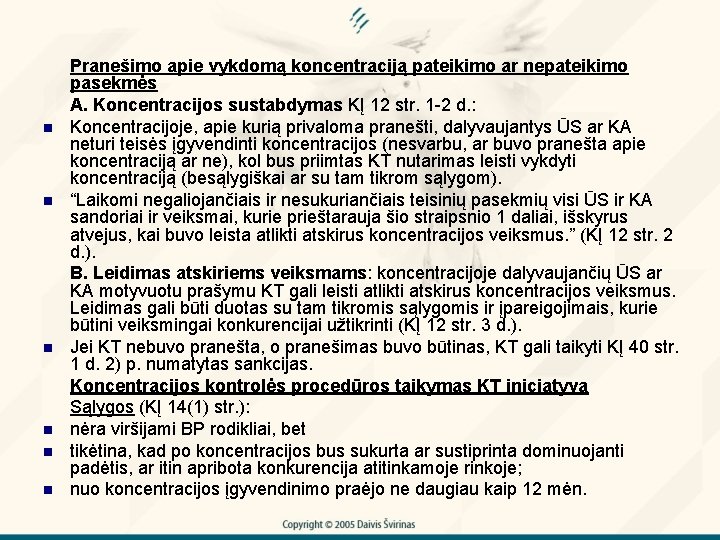 n n n Pranešimo apie vykdomą koncentraciją pateikimo ar nepateikimo pasekmės A. Koncentracijos sustabdymas