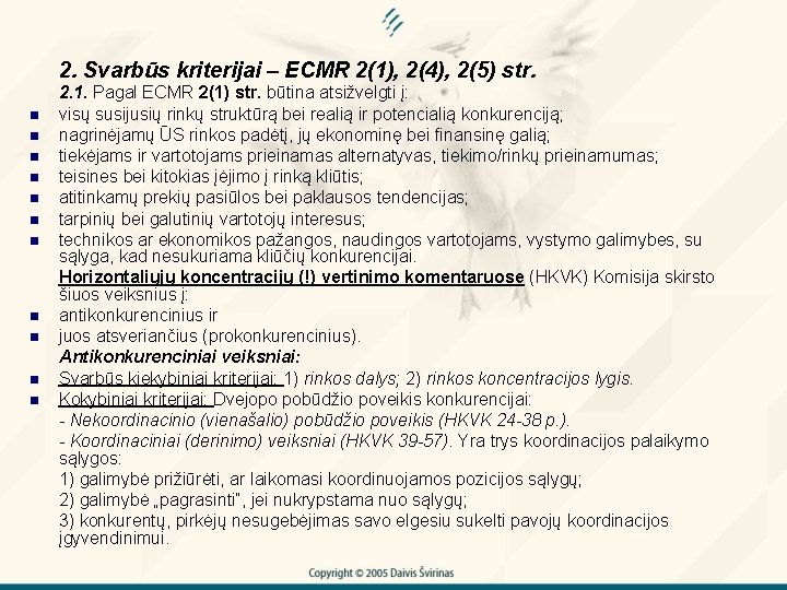 2. Svarbūs kriterijai – ECMR 2(1), 2(4), 2(5) str. n n n 2. 1.