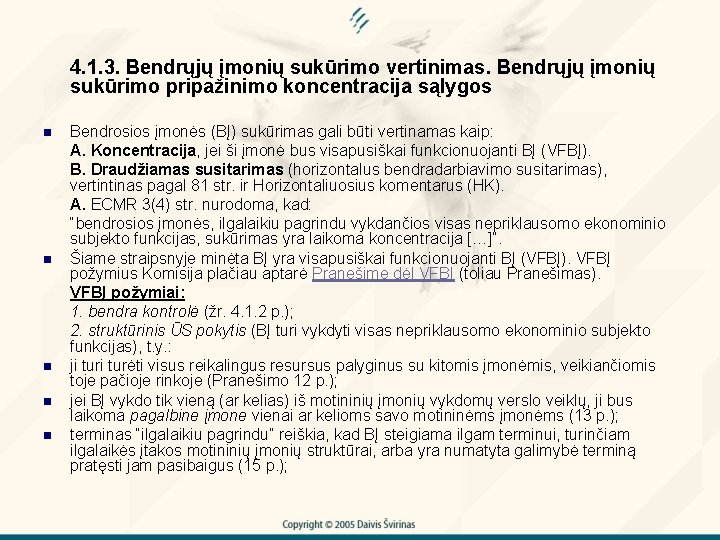 4. 1. 3. Bendrųjų įmonių sukūrimo vertinimas. Bendrųjų įmonių sukūrimo pripažinimo koncentracija sąlygos n