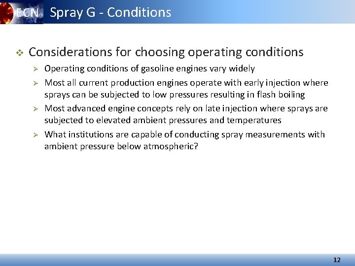 ECN Spray G - Conditions v Considerations for choosing operating conditions Ø Ø Operating