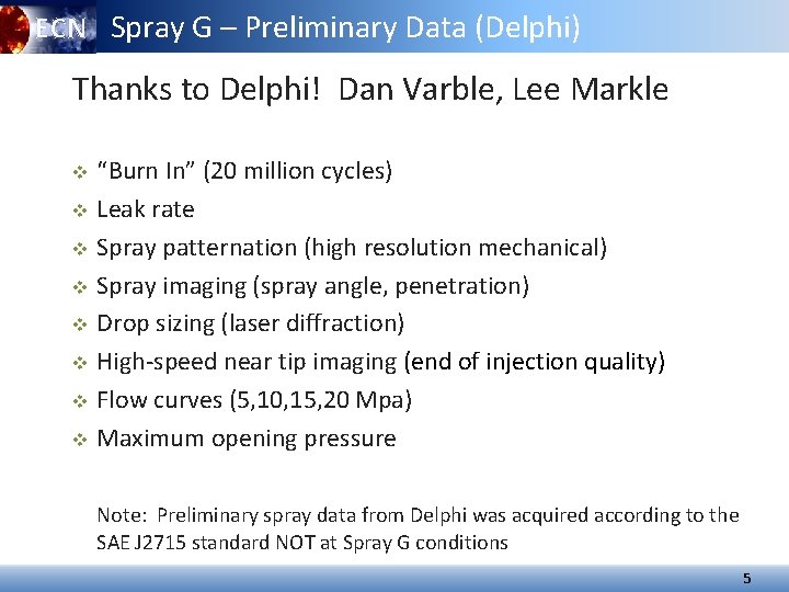 ECN Spray G – Preliminary Data (Delphi) Thanks to Delphi! Dan Varble, Lee Markle