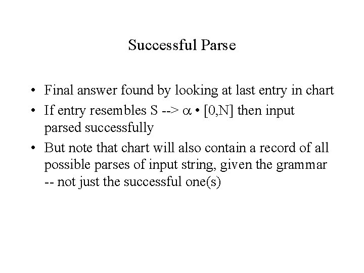 Successful Parse • Final answer found by looking at last entry in chart •