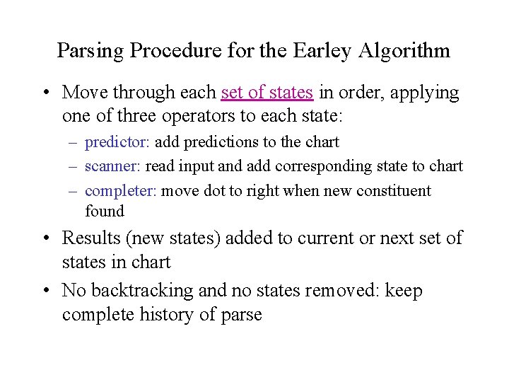 Parsing Procedure for the Earley Algorithm • Move through each set of states in