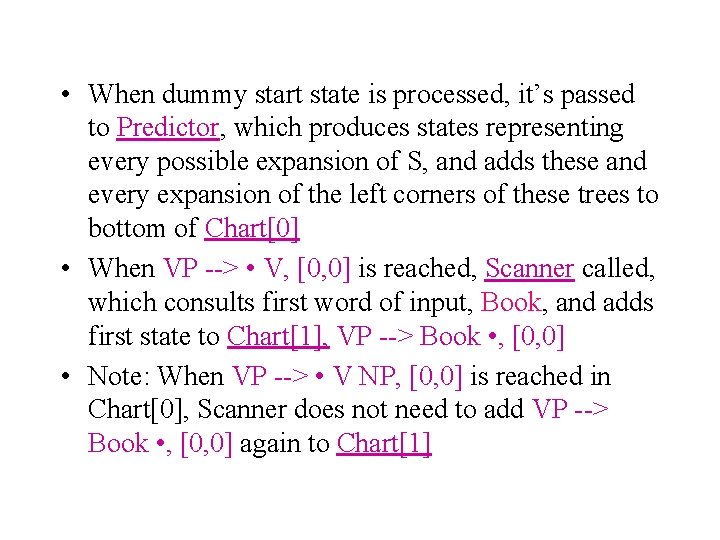  • When dummy start state is processed, it’s passed to Predictor, which produces