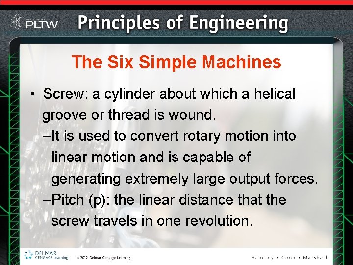 The Six Simple Machines • Screw: a cylinder about which a helical groove or The Six Simple Machines • Screw: a cylinder about which a helical groove or
