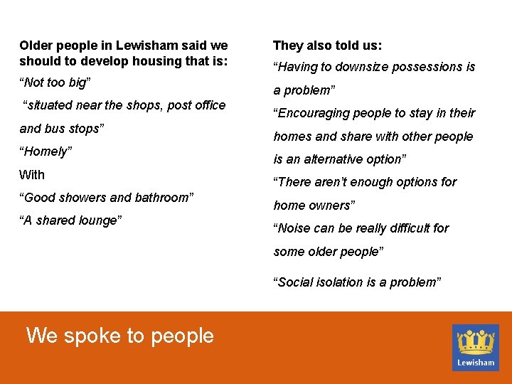 Older people in Lewisham said we should to develop housing that is: “Not too