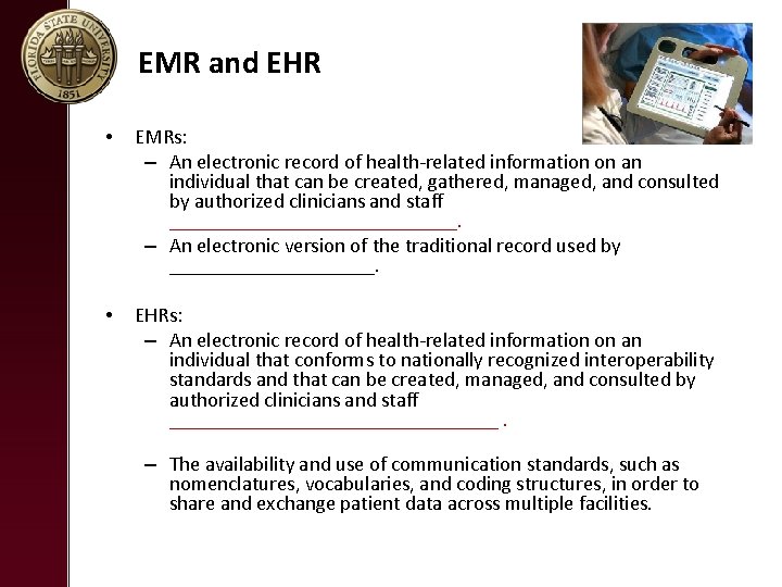 EMR and EHR • EMRs: – An electronic record of health-related information on an