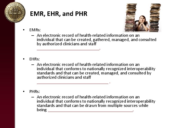 EMR, EHR, and PHR • EMRs: – An electronic record of health-related information on