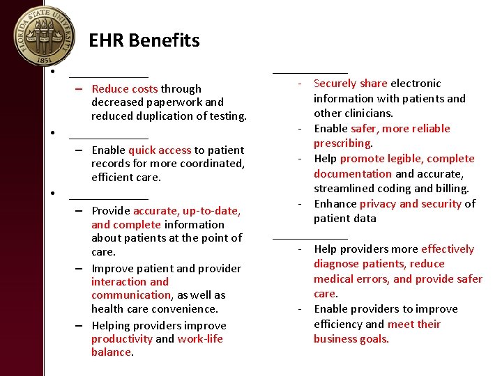 EHR Benefits • ______ – Reduce costs through decreased paperwork and reduced duplication of