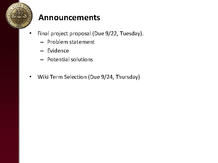 Announcements • Final project proposal (Due 9/22, Tuesday). – Problem statement – Evidence –