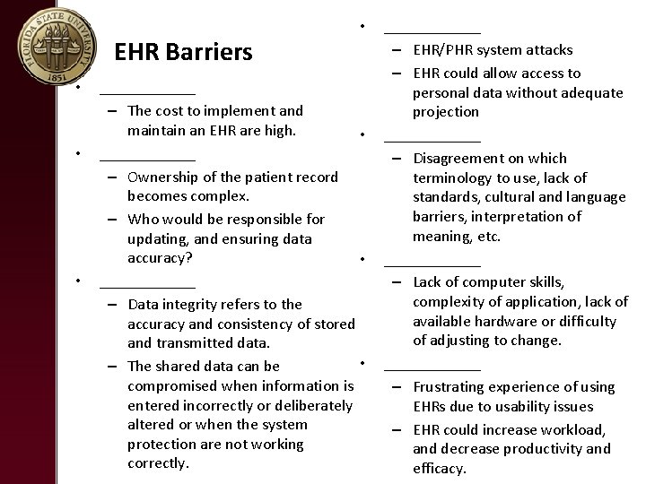 EHR Barriers • • ______ – The cost to implement and maintain an EHR