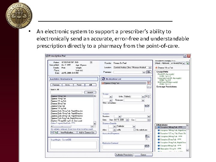 _______________ • An electronic system to support a prescriber's ability to electronically send an