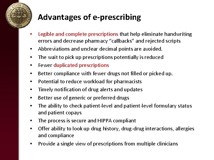 Advantages of e-prescribing • • • Legible and complete prescriptions that help eliminate handwriting