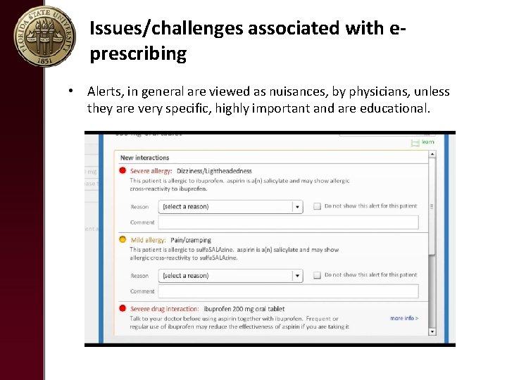 Issues/challenges associated with eprescribing • Alerts, in general are viewed as nuisances, by physicians,