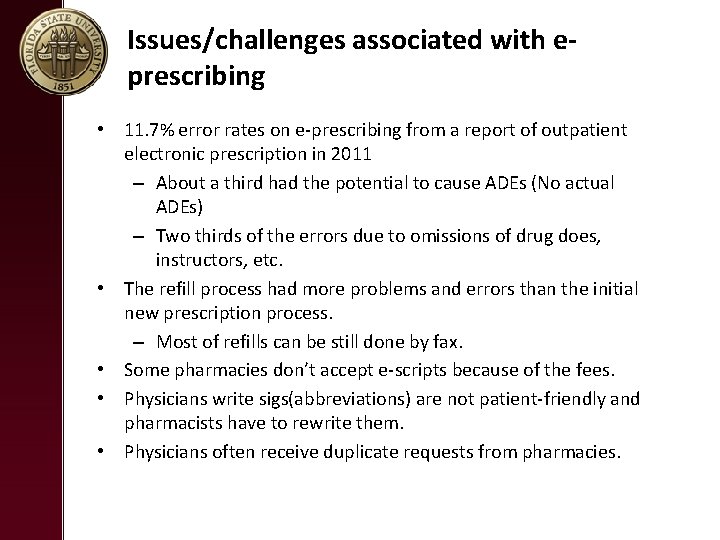 Issues/challenges associated with eprescribing • 11. 7% error rates on e-prescribing from a report