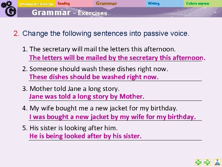 Listening and speaking Reading Grammar Writing Culture express - Exercises 2. Change the following