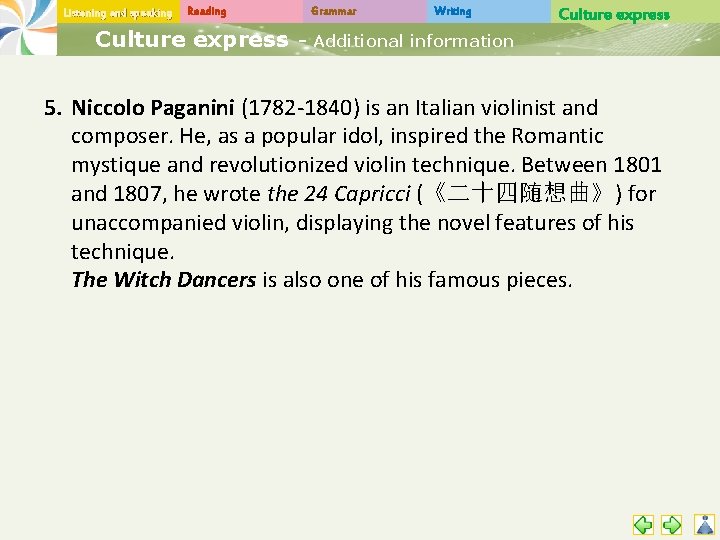 Listening and speaking Reading Grammar Writing Culture express - Additional information 5. Niccolo Paganini