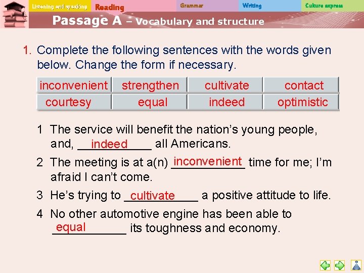 Listening and speaking Reading Passage A Grammar Writing Culture express – Vocabulary and structure