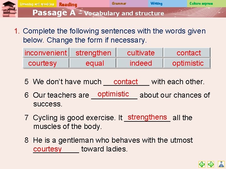 Listening and speaking Reading Passage A Grammar Writing Culture express – Vocabulary and structure