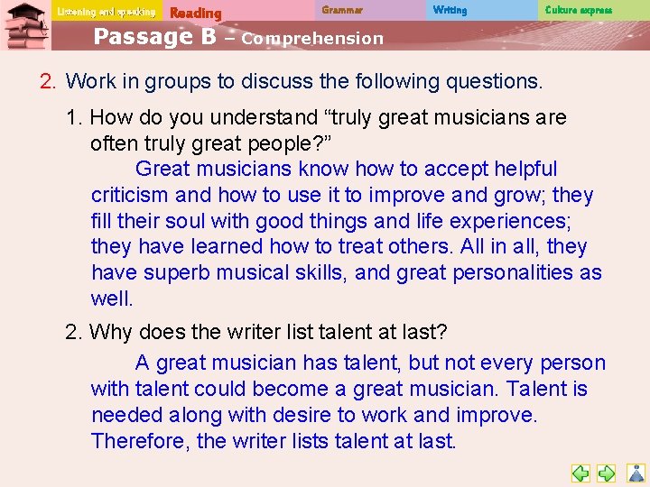 Listening and speaking Reading Passage B Grammar Writing Culture express – Comprehension 2. Work