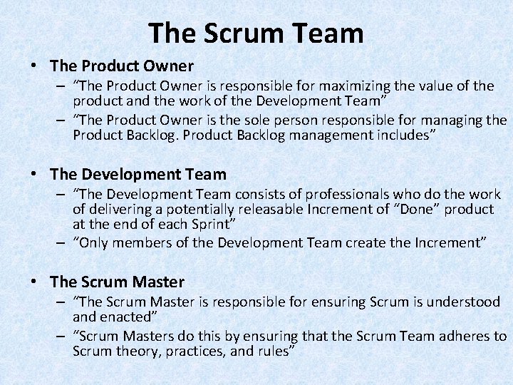 The Scrum Team • The Product Owner – “The Product Owner is responsible for
