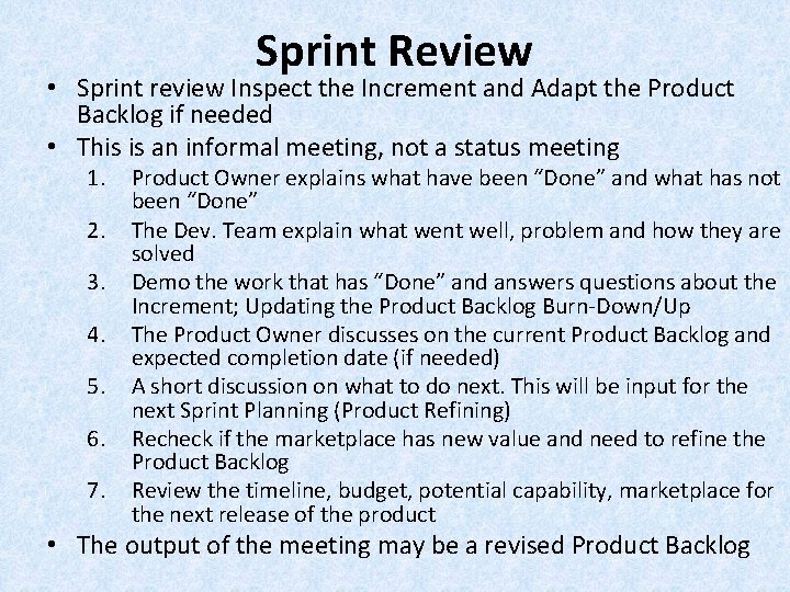 Sprint Review • Sprint review Inspect the Increment and Adapt the Product Backlog if