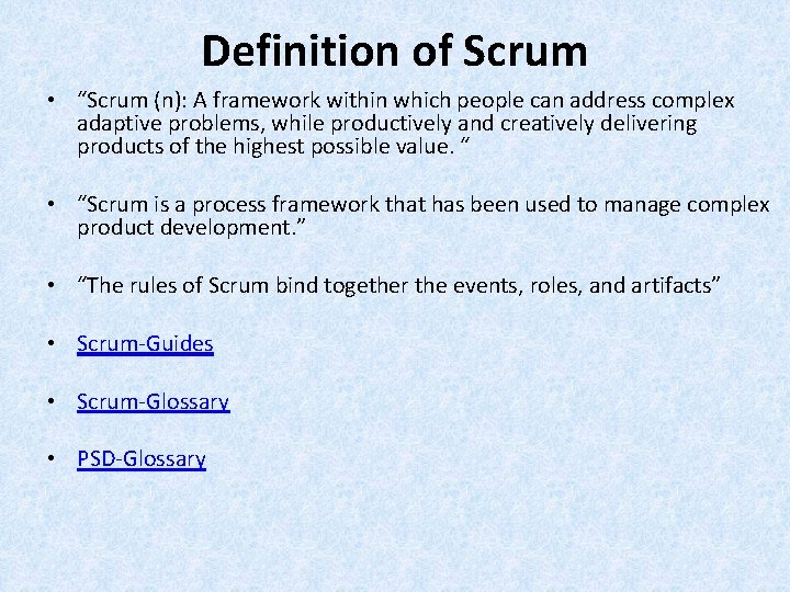 Definition of Scrum • “Scrum (n): A framework within which people can address complex