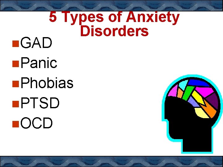 5 Types of Anxiety Disorders GAD Panic Phobias PTSD OCD 