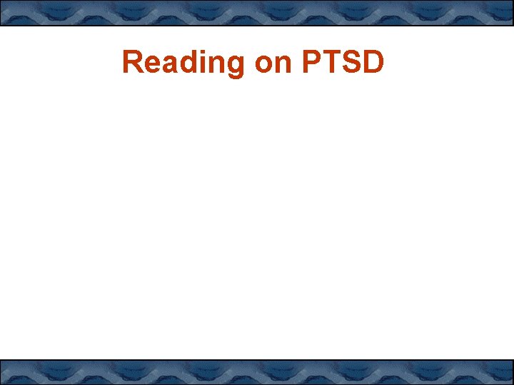 Reading on PTSD 